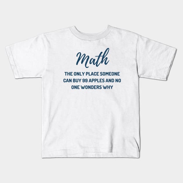 Funny Math Teacher Joke Kids T-Shirt by sarsia